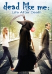 So gut wie tot - Dead Like Me: Der Film