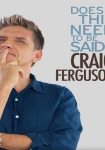 Craig Ferguson: Does This Need to Be Said?