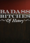 Badass Bitches of History