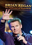 Brian Regan: The Epitome of Hyperbole