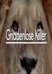 Gnadenlose Killer