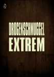 Drogenschmuggel extrem