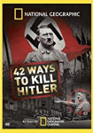 National Geographic: 42 Ways to Kill Hitler