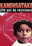 Kanehsatake 270 Years of Resistance