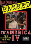 Banned In America IV
