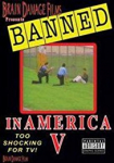 Banned In America V The Final Chapter