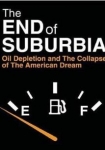 The End of Suburbia Oil Depletion and the Collapse of the American Dream