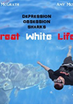 Great White Life