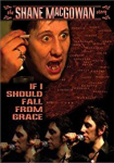 If I Should Fall from Grace: The Shane MacGowan Story