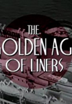 The Golden Age of Liners