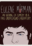 Eugene Mirman: An Evening of Comedy in a Fake Underground Laboratory