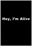 Hey, I'm Alive