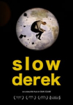 Slow Derek