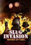 Slug Invasion