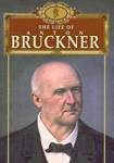 The Life of Anton Bruckner