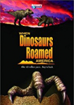 When Dinosaurs Roamed America