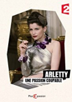 Arletty: A Guilty Passion