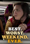 Best Worst Weekend Ever