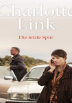 Charlotte Link - Die letzte Spur